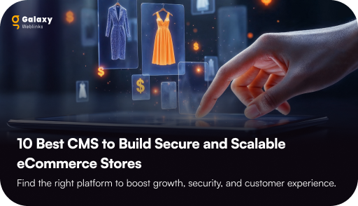 10 Best CMS to Build Secure and Scalable eCommerce Stores