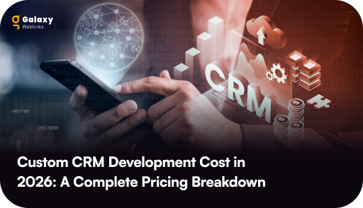 Custom CRM Development Cost in 2026: A Complete Pricing Breakdown
